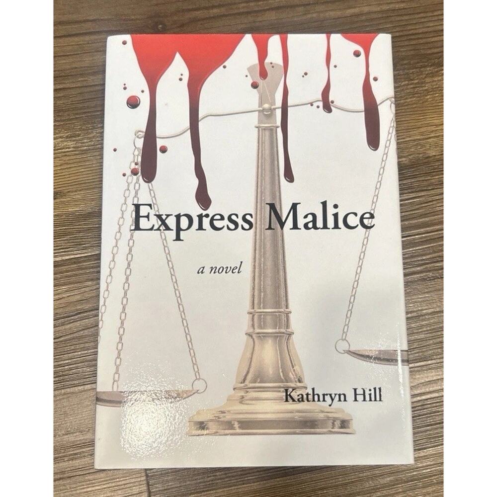 Express Malice by Kathryn Hill (2013, Hardcover) Signed